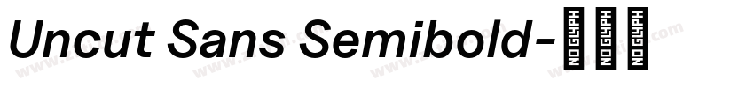 Uncut Sans Semibold字体转换 Uncut Sans Semibold字体转换